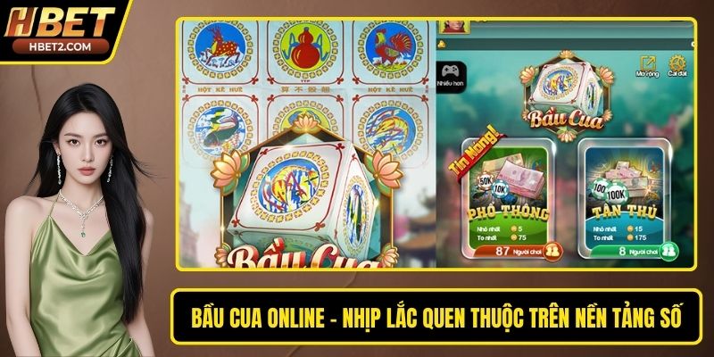 Bầu Cua Online - Nhịp Lắc Quen Thuộc Trên Nền Tảng Số