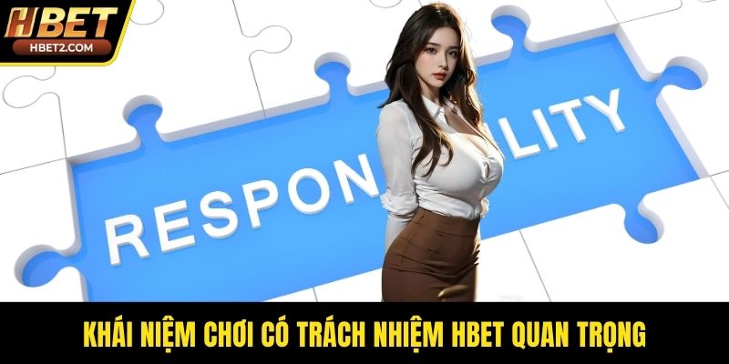 Khái niệm chơi có trách nhiệm HBET quan trọng