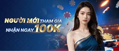 Khuyến mãi Người mới tham gia nhận ngay 100k