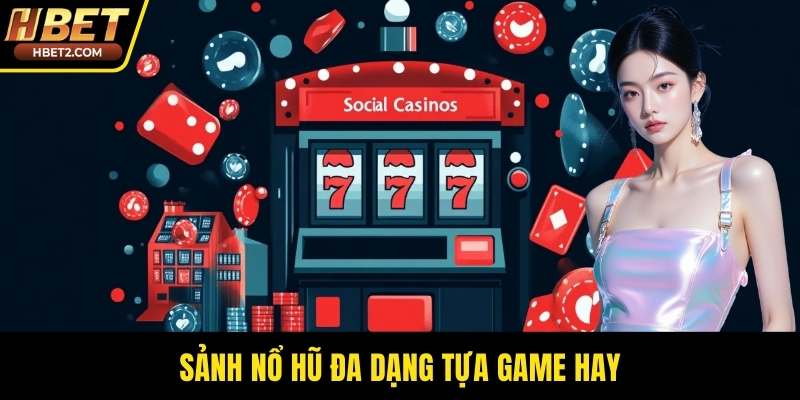 Sảnh nổ hũ đa dạng tựa game hay