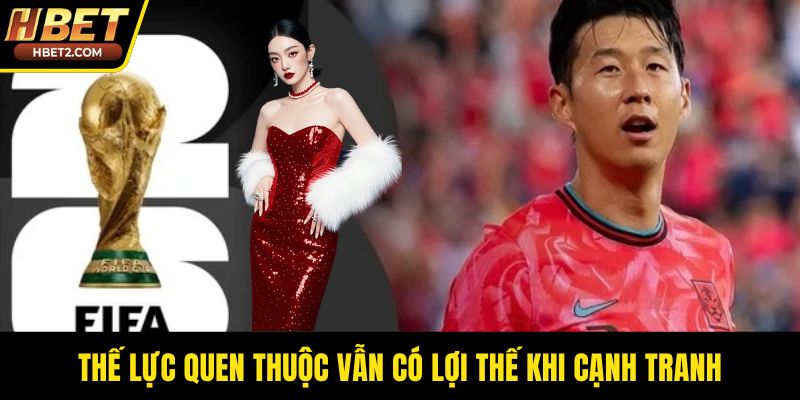 Thế lực quen thuộc vẫn có lợi thế khi cạnh tranh