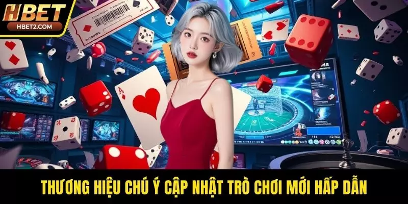 Thương hiệu chú ý cập nhật trò chơi mới hấp dẫn