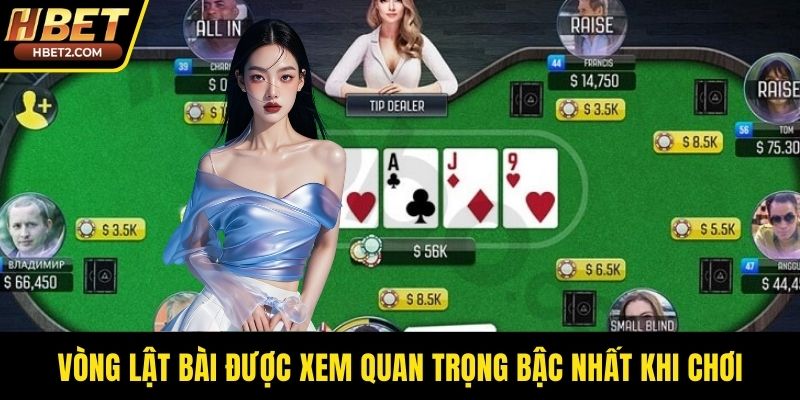 Vòng lật bài được xem quan trọng bậc nhất khi chơi